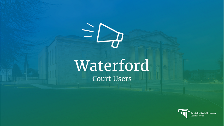 Waterford Court Users Notice for Waterford Court Users
